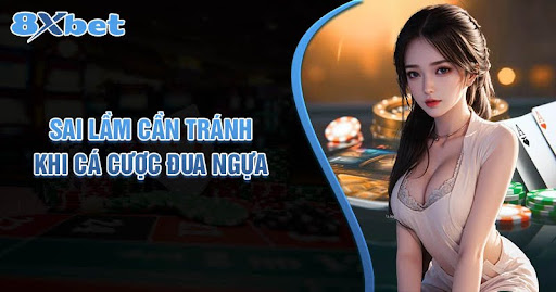 Những sai lầm phổ biến cần tránh khi cá cược đua ngựa