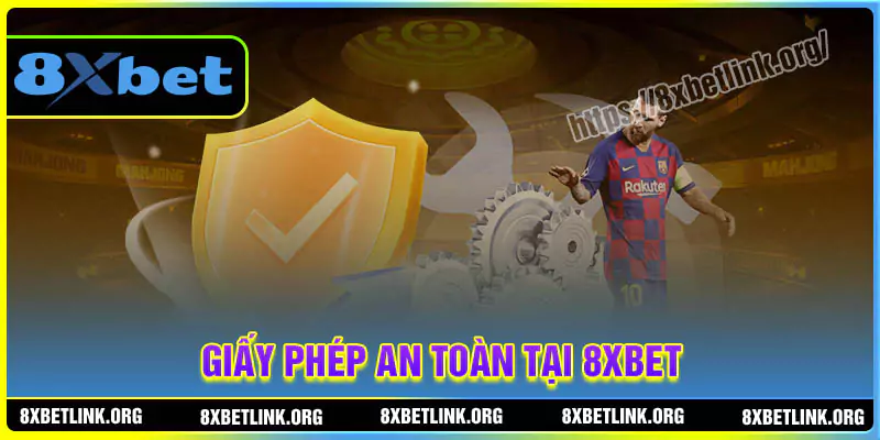 Giấy phép hợp pháp - Minh chứng uy tín 8XBET