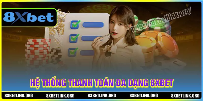 Hệ thống thanh toán 8XBet đa dạng